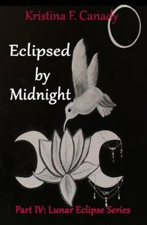 Eclipsed By Midnight Kristina Canady 9781530744831