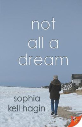 Not All A Dream by Sophia Kell Hagin