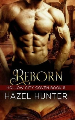 Reborn (Book Six of the Hollow City Coven Series) by Hazel Hunter