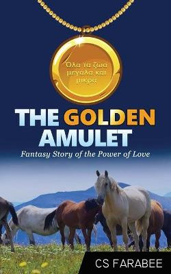 The Golden Amulet by Carol Farabee