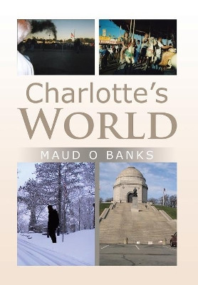 Charlotte's World Maud O Banks 9781524657284