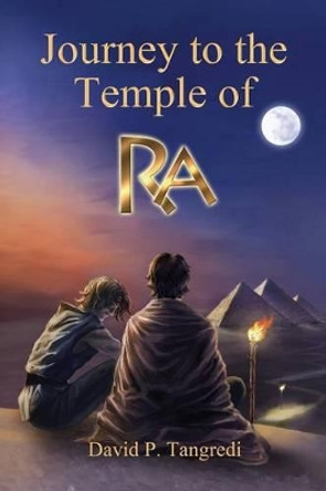 Journey to the Temple of Ra David P. Tangredi 9780989367301