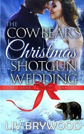 The Cowbear's Christmas Shotgun Wedding by LIV Brywood