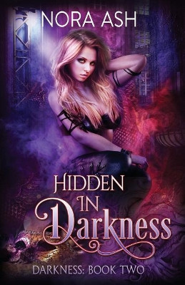 Hidden in Darkness Nora Ash 9781718000612