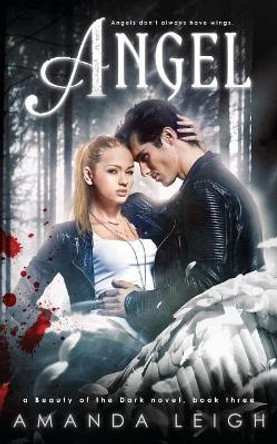 Angel by Amanda Leigh Angel by Amanda Leigh