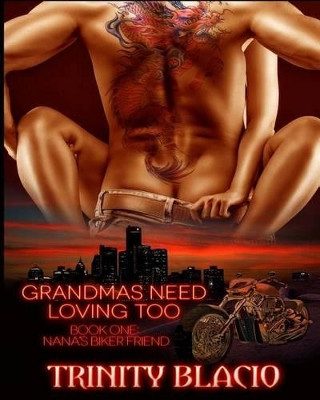 Nana's Biker Friend by Trinity Blacio
