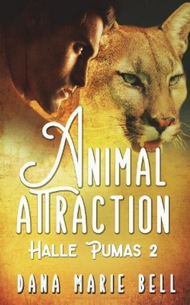 Animal Attraction Dana Marie Bell 9781721672820