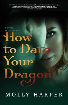 How To Date Your Dragon Molly Harper 9781723247347