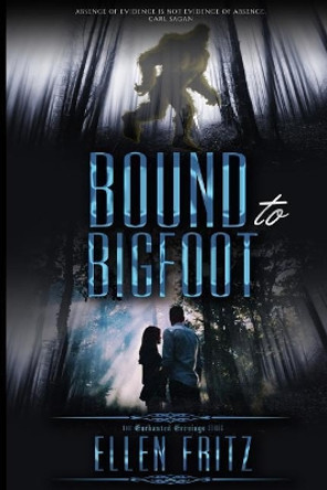 Bound to Bigfoot Ellen Fritz 9781944056544