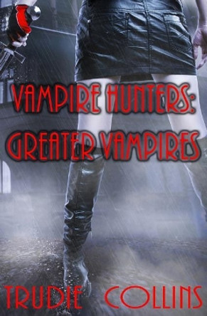 Greater Vampires Trudie L Collins 9781539559023