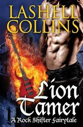 Lion Tamer by Lashell Collins Lion Tamer by Lashell Collins