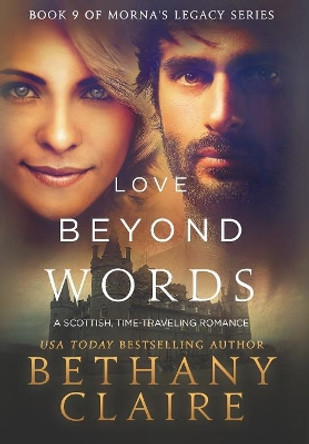 Love Beyond Words: A Scottish, Time Travel Romance Bethany Claire 9781947731530