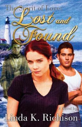 The Spirit of Love: Lost and Found: The Spirit of Love Series Linda K Richison 9781535507295