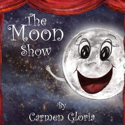 The Moon Show Carmen Gloria 9781950767076