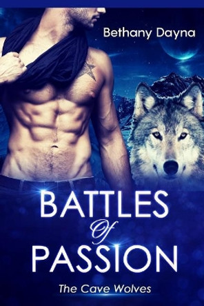 Battles of Passion Bethany Dayna 9781973979753