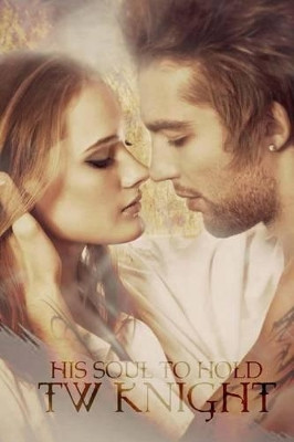 His Soul To Hold by T W Knight