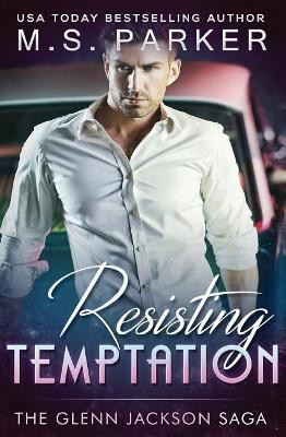 Resisting Temptation by M S Parker