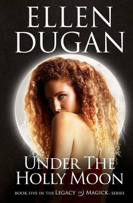 Under The Holly Moon Ellen Dugan 9781540849557