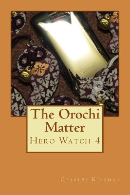The Orochi Matter by Charles Kirkman