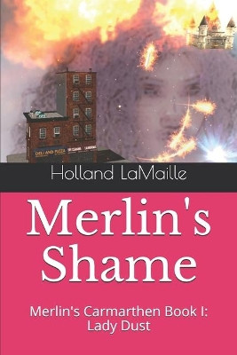 Merlin's Shame by Holland Lamaille
