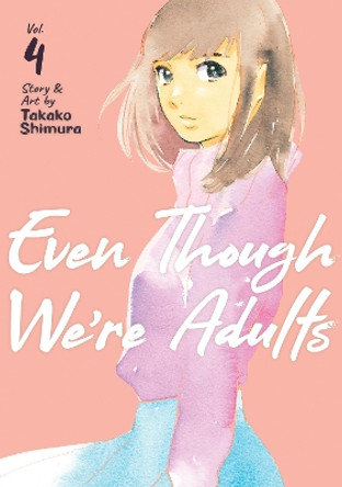 Even Though We're Adults Vol. 4 Takako Shimura 9781638581314