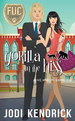 Gorilla in the Hiss by Jodi Kendrick