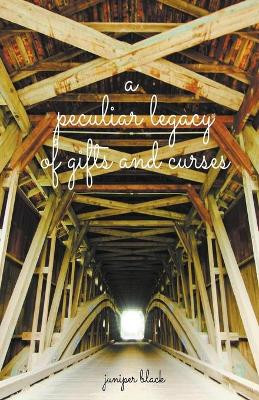 A Peculiar Legacy of Gifts and Curses by Juniper Black