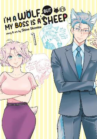 I'm a Wolf, but My Boss is a Sheep! Vol. 1 Shino Shimizu 9781638581321