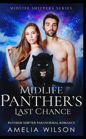 Midlife Panther's Last Chance by Amelia Wilson