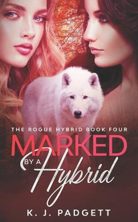 Marked By A Hybrid by K J Padgett