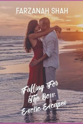 Falling For The Boss by Farzanah Shah