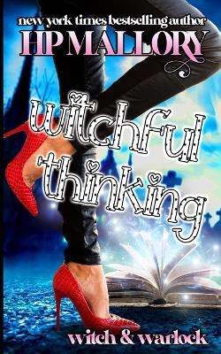 Witchful Thinking by H P Mallory
