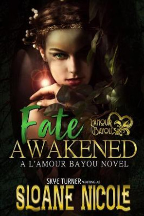 Fate Awakened by Sloane Nicole