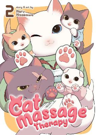 Cat Massage Therapy Vol. 2 Haru Hisakawa 9781638581864