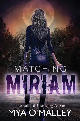 Matching Miriam by Mya O'Malley