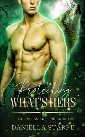 Protecting What's Hers by Daniella Starre