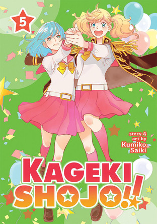 Kageki Shojo!! Vol. 5 by Kumiko Saiki Kageki Shojo!! Vol. 5 by Kumiko Saiki