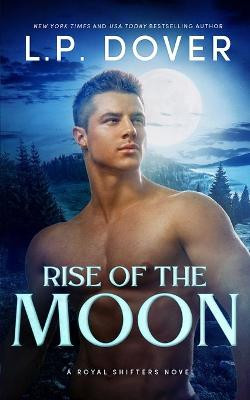 Rise of the Moon by L P Dover