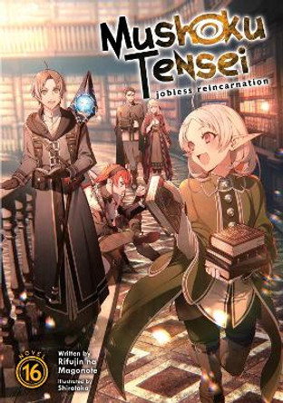 Mushoku Tensei: Jobless Reincarnation (Light Novel) Vol. 16 Rifujin Na Magonote 9781638581949