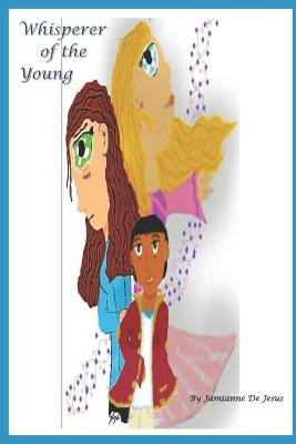 Whisperer of the Young by Jamianne de Jesus