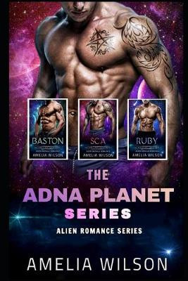 The Adna Planet Series by Amelia Wilson