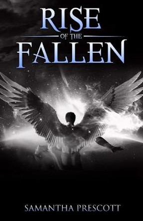 Rise of the Fallen Samantha Prescott 9798639959660