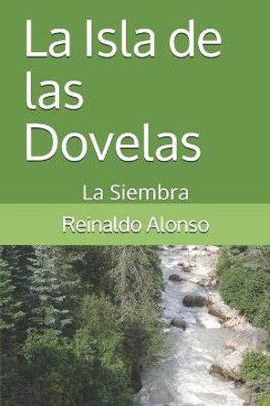 La Isla de las Dovelas: La Siembra Reinaldo Alonso 9798644808830