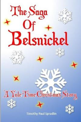 The Saga of Belsnickel by Christopher Dean Wescott