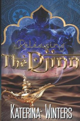 Releasing the Djinn by Katerina Winters