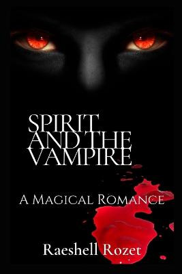 Spirit and the Vampire by Raeshell Rozet