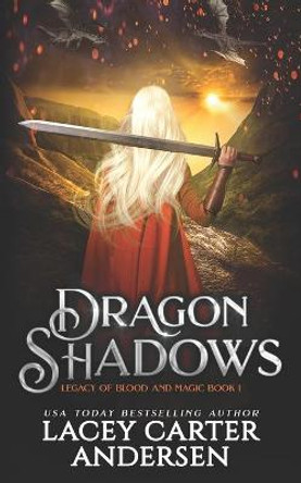 Dragon Shadows by Lacey Carter Andersen