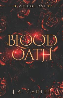 Blood Oath Series: Volume One (Books 1-3) J A Carter 9798831755145