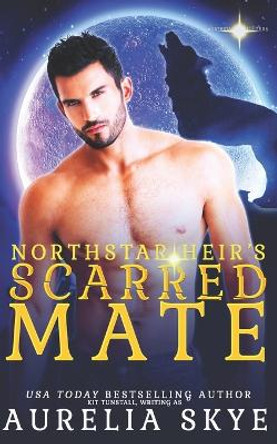 Northstar Heir's Scarred Mate Kit Tunstall 9798364427366