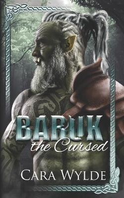 Baruk the Cursed by Cara Wylde